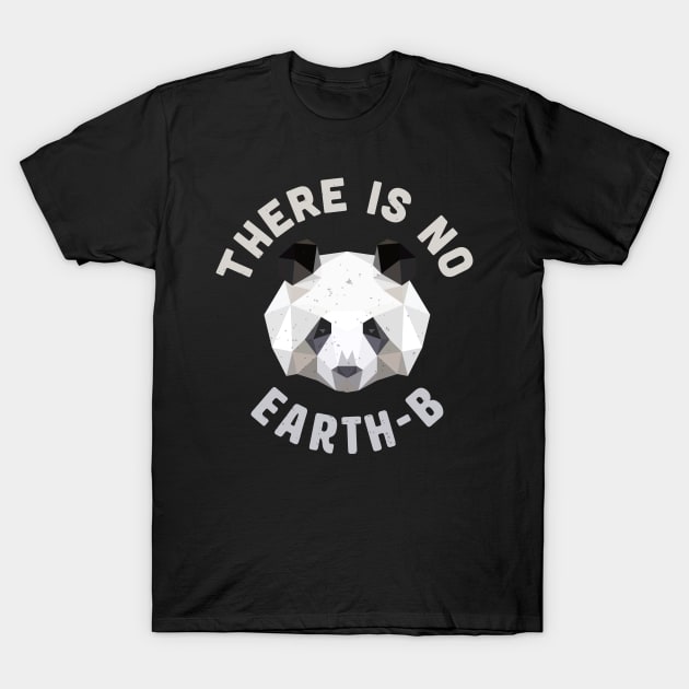 There is No Earth B I Planet-B Nature Panda Lover T-Shirt by holger.brandt